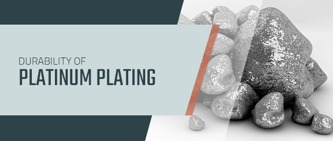 durability of platinum plating