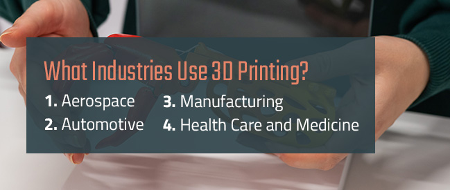 What Industries Use 3D Printing?