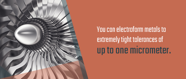 electroform metals to tolerances up to one micrometer