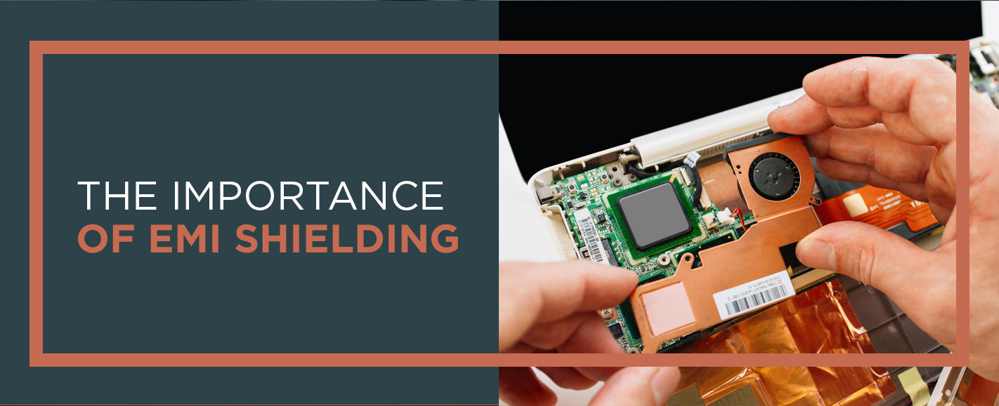 The Importance of EMI Shielding