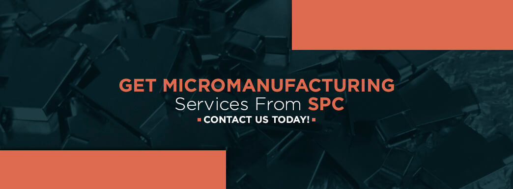 get micromanufacturing services