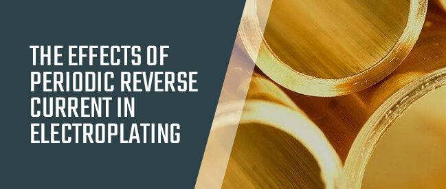 The Effects of Periodic Reverse Current in Electroplating