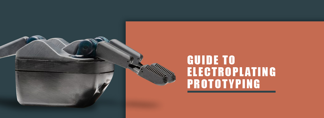 Guide to Electroplating Prototyping