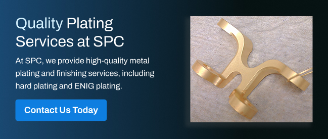 Quality plating services at SPC. At SPC, we provide high-quality metal plating and finishing services, including hard plating and ENIG plating.